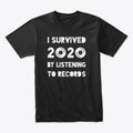 I Survived 2020 Vinyl T-Shirt