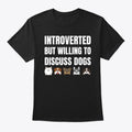 Introverted but willing to discuss dogs | Premium Unisex T-Shirt, Trending Graphic Tee