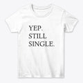 Yep Still Single