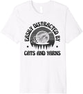 Easily Distracted By Cats And Yarns Crocheting Yarn Crochet Premium