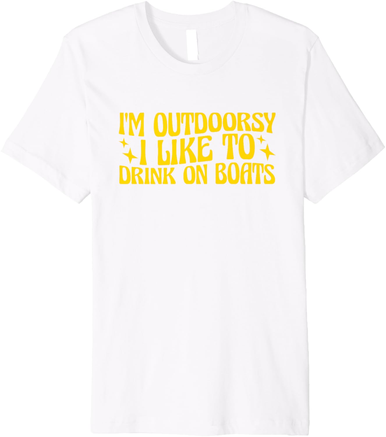 I M Outdoorsy I Like To Drink On