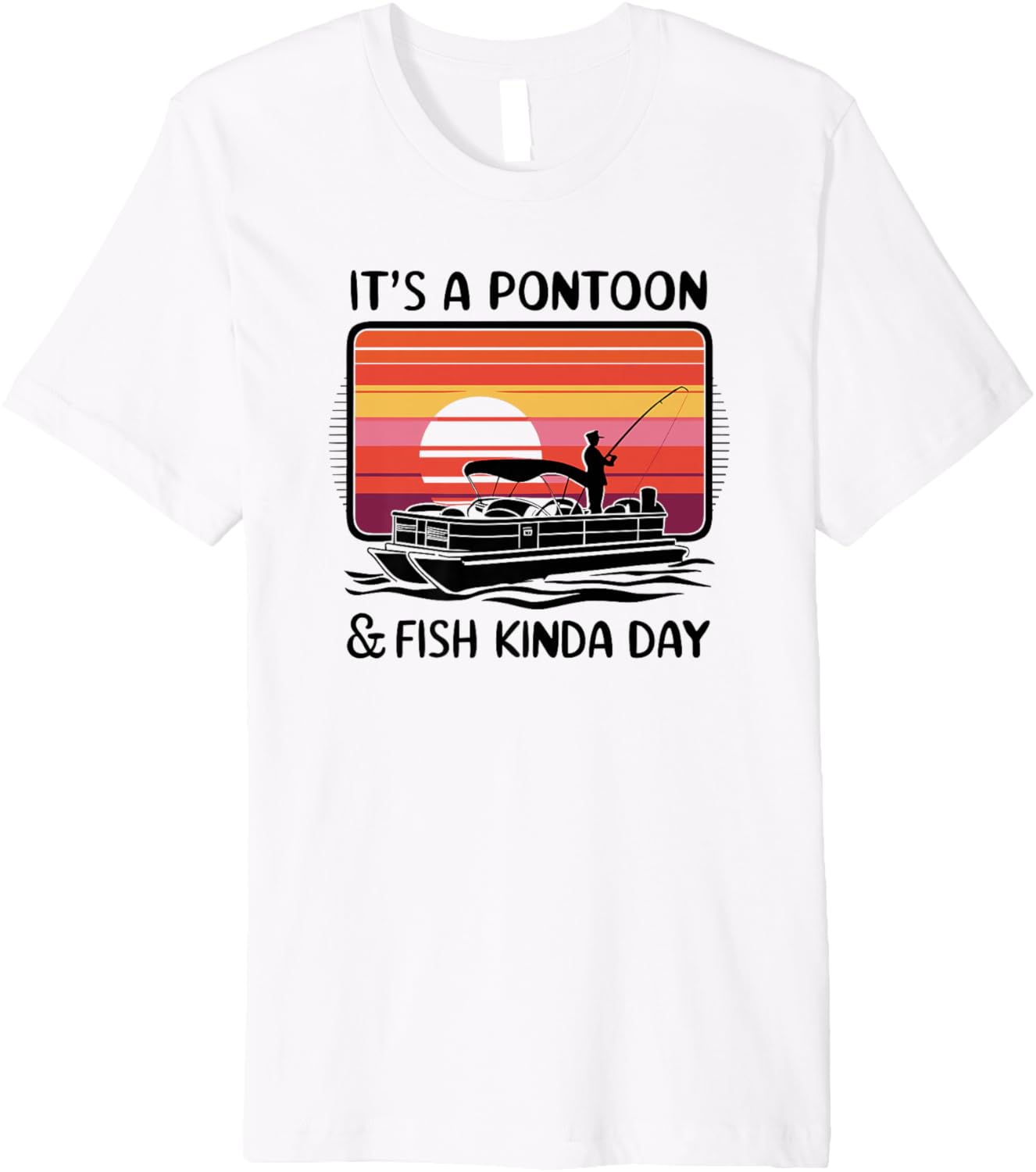 Pontoon Fish Kinda Day Retro Pontoon Boat Fishing