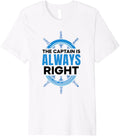 Captain Is Always Right Lover Skipper Ship Boat