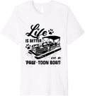 Life Is Better On A Paw Toon Boat