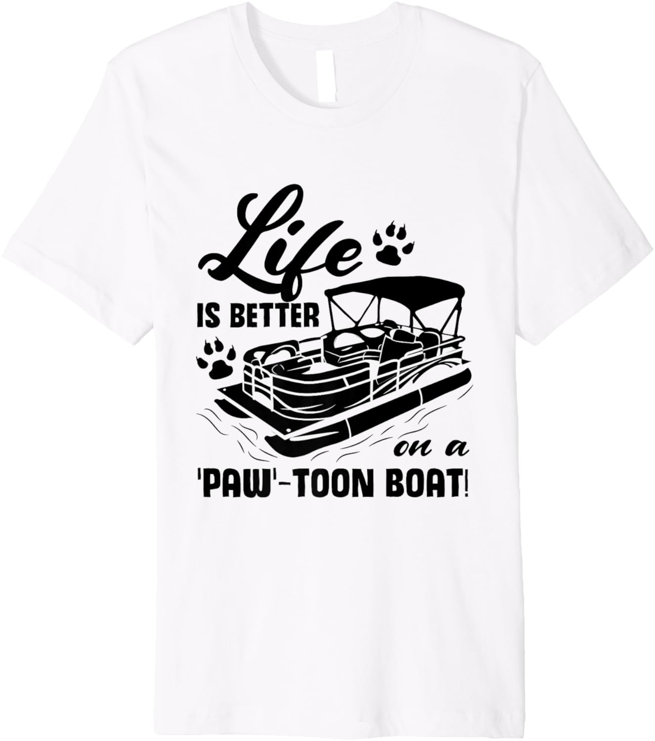 Life Is Better On A Paw Toon Boat