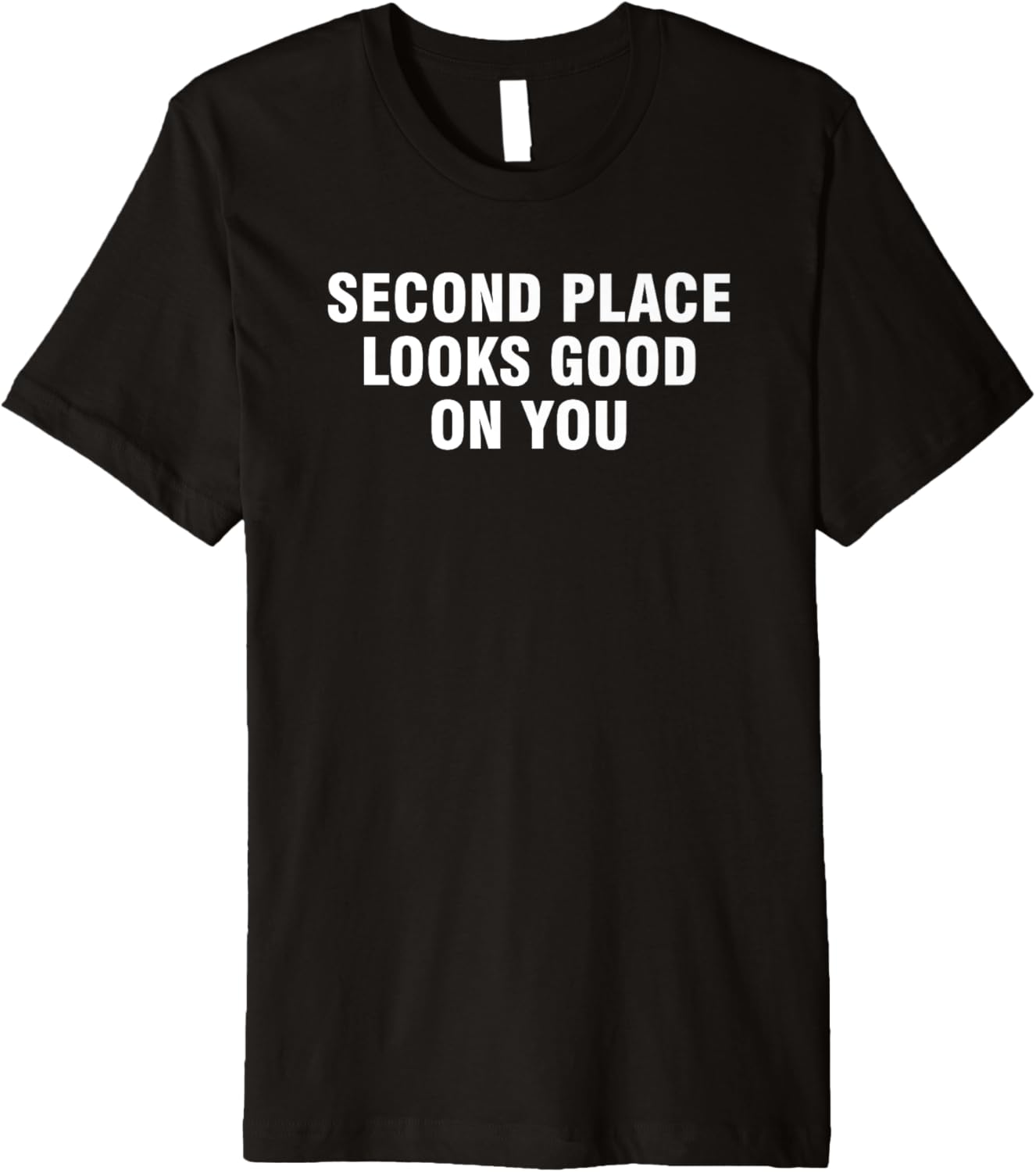 Second Place Looks Good On You Premium