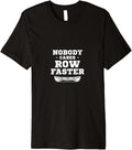 Nobody Cares Row Faster Boating Canoeing Kayaker Fishing