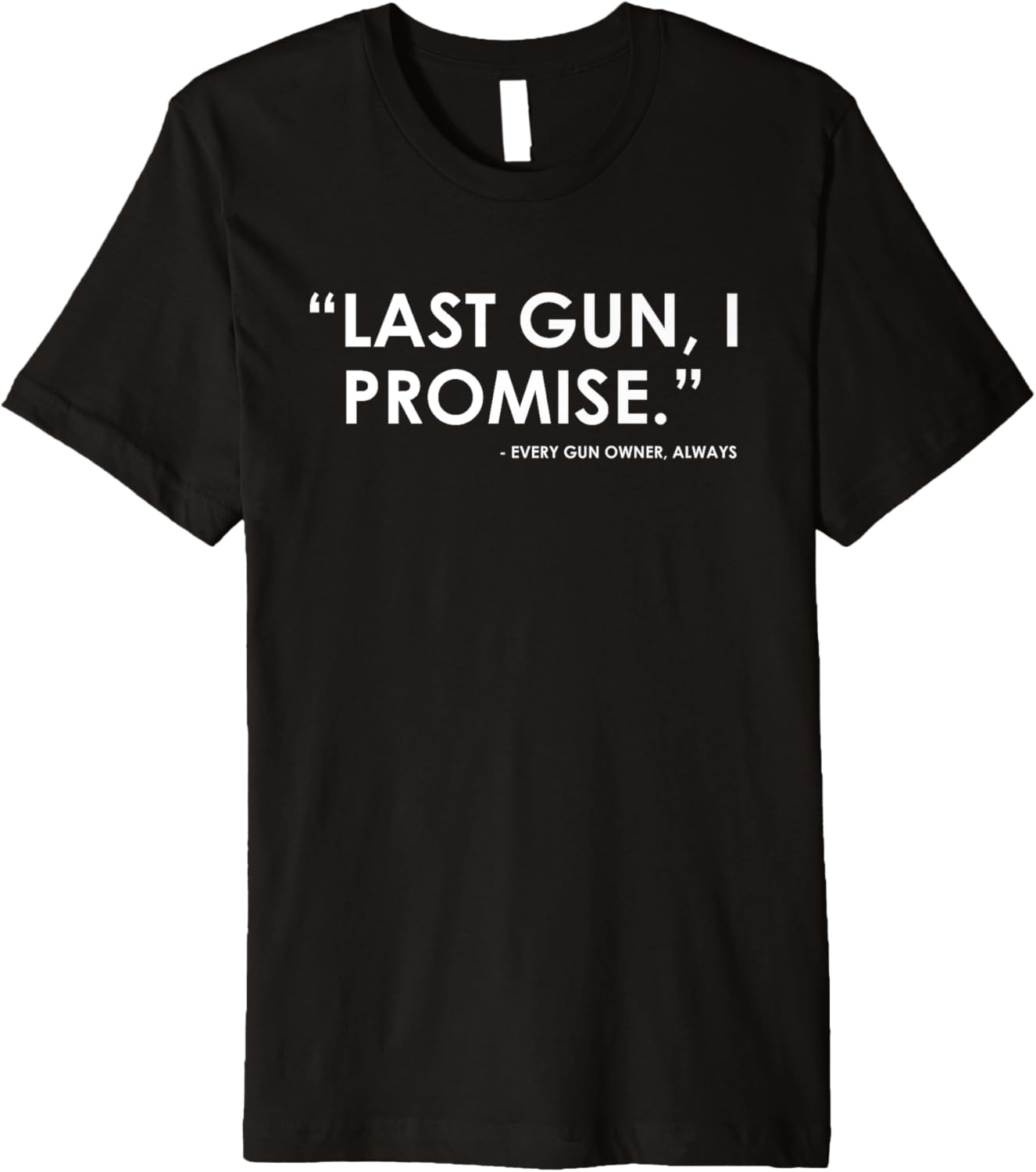 Last Gun I Promise Gun Themed Premium