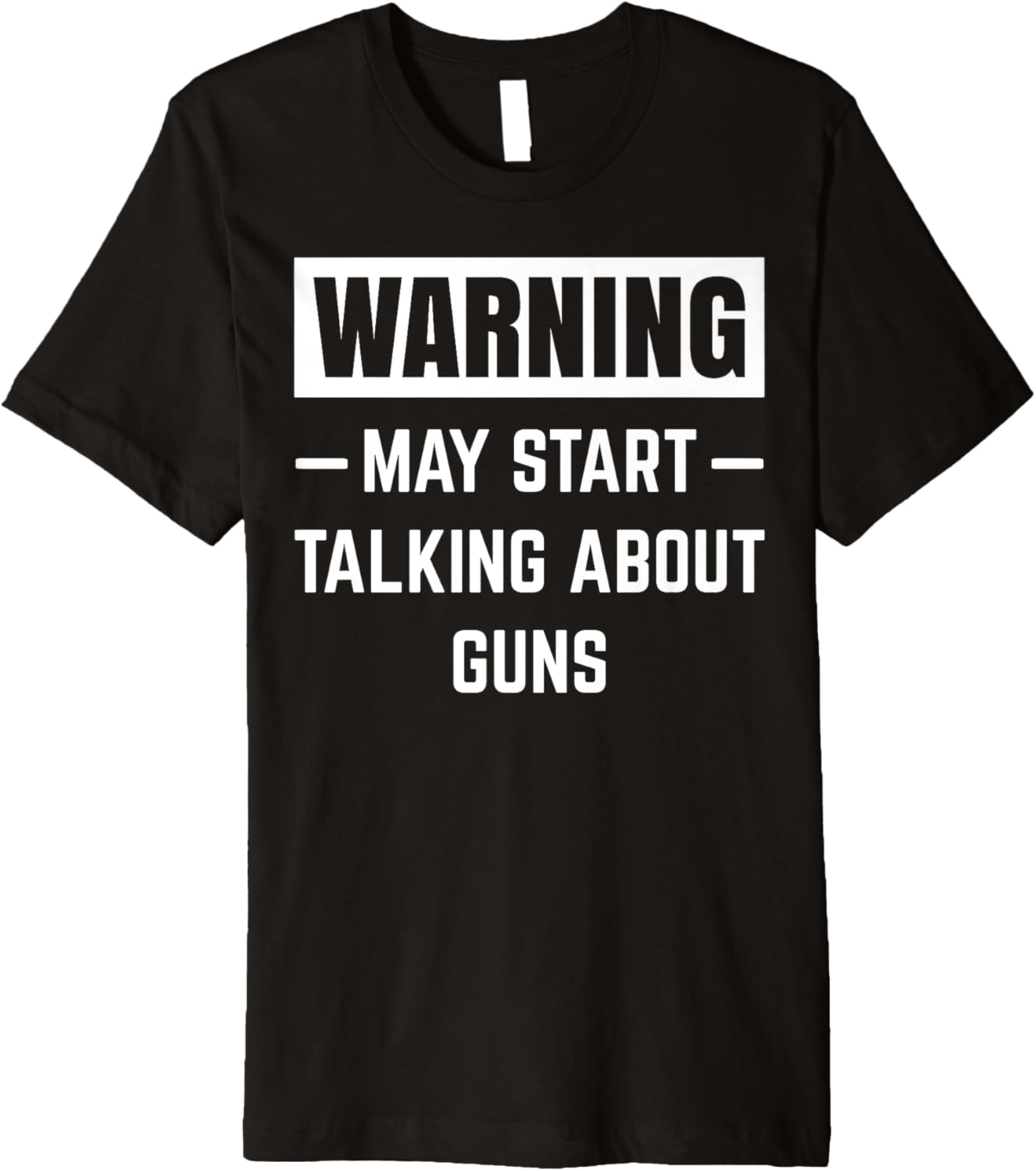 Warning May Start Talking About Guns Collector Gunsmithing Premium