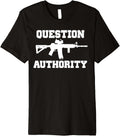 Question Authority Ar15 Pro Gun Tshirt Premium