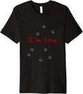 Im Fine Tshirt Gun Shot Funny Tshirt