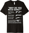 Why Do You Need Guns Funny Gun Lover Dad Pro Gun Enthusiast