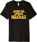 Support Your Local Pizza Place Premium