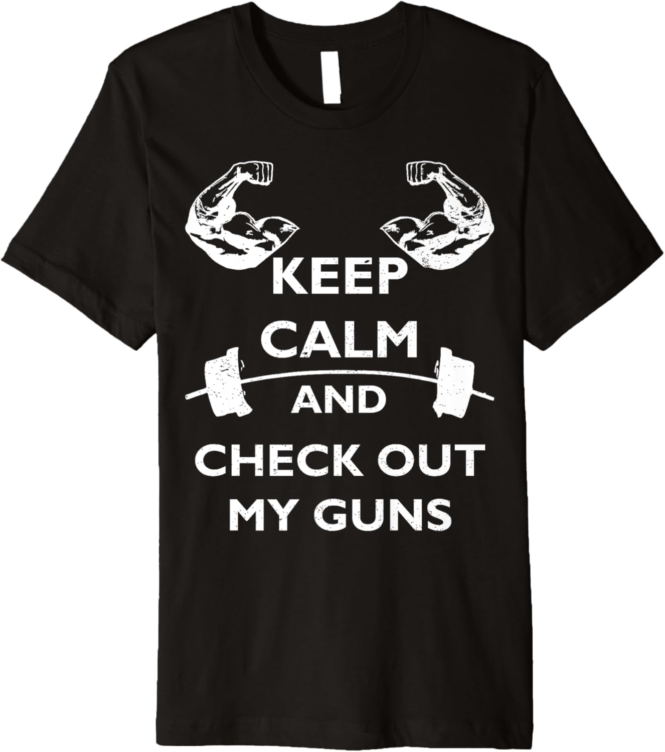 Keep Calm Check Out My Guns Tee Shirt Men Premium