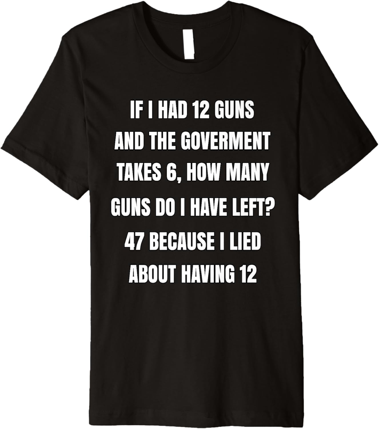 Second Amendment If I Had 12 Guns Government Takes 6 Premium
