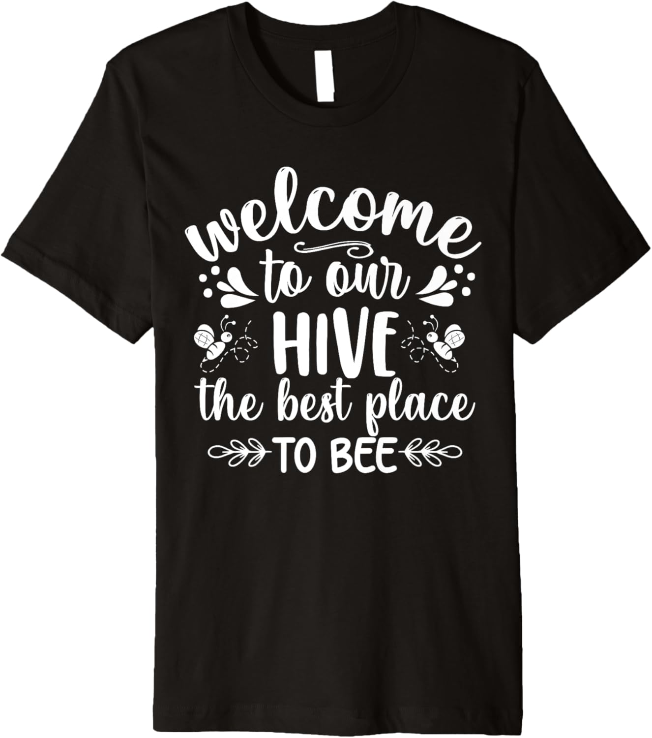 Welcome To Our Hive The Best Place To Bee Premium