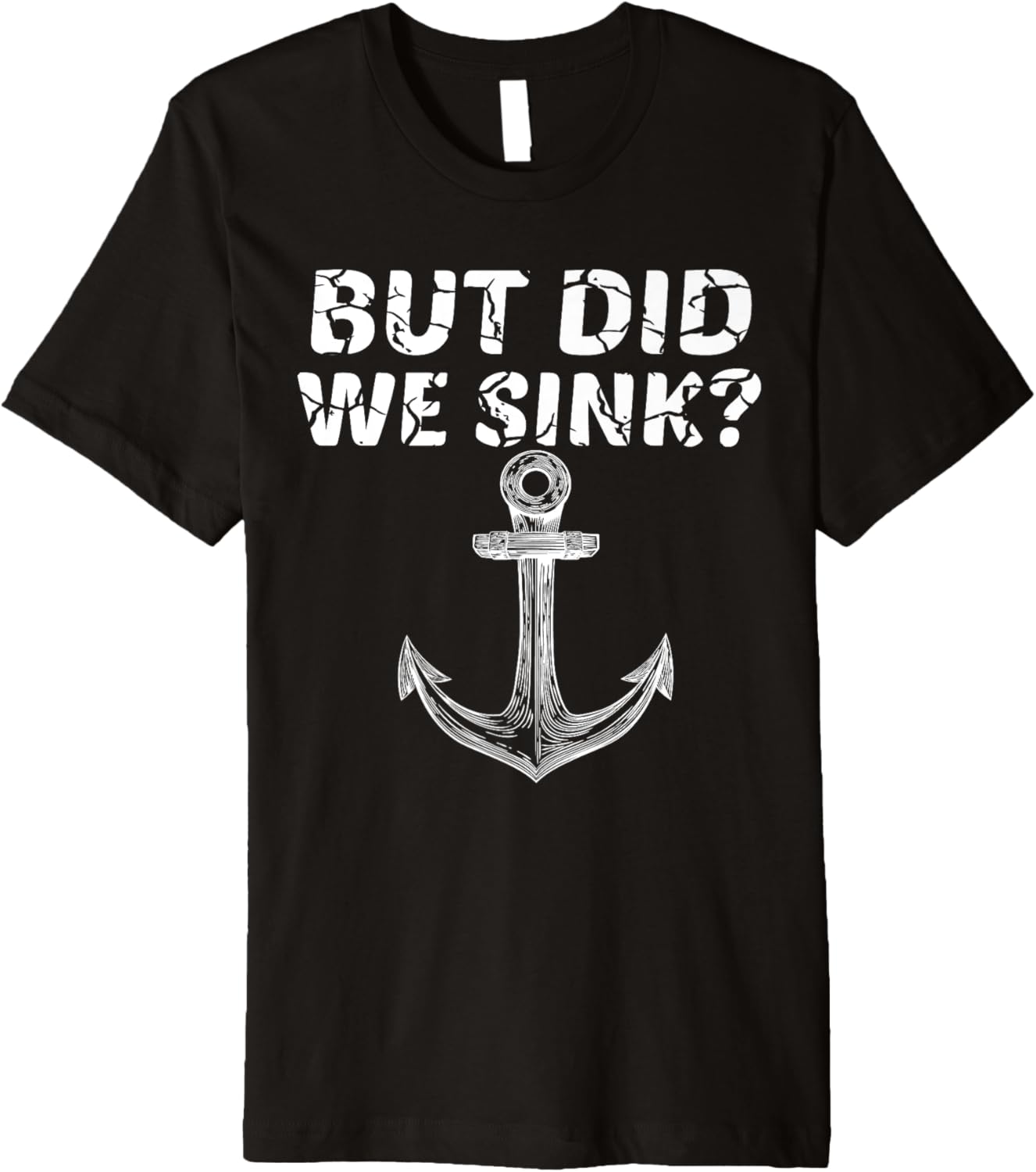 But Did We Sink Boating Boat Sailing Captain