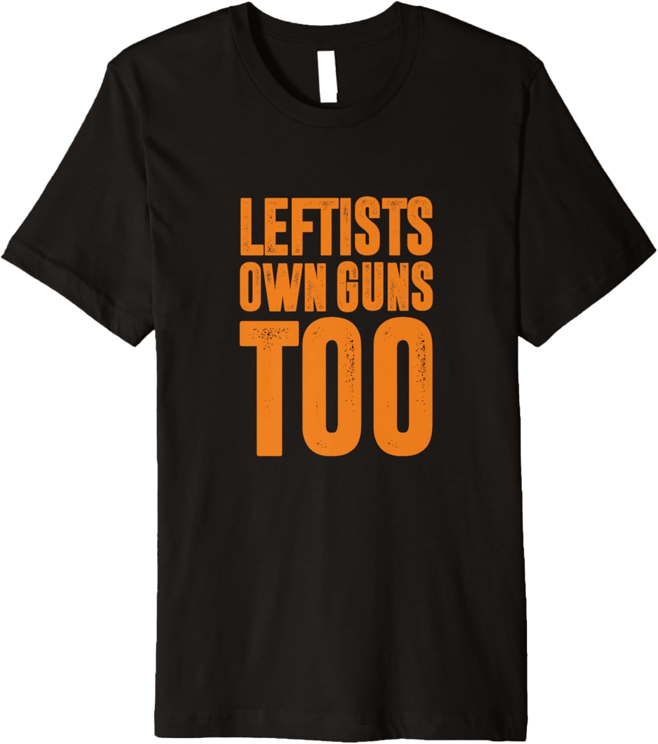 Leftists Own Guns Too Premium