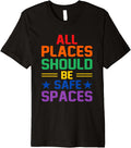 All Places Should Be Safe Spaces Premium