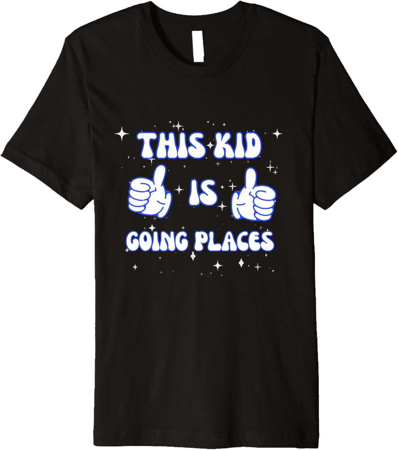 This Kid Is Going Places Thumbs Up Positive Motivational Premium