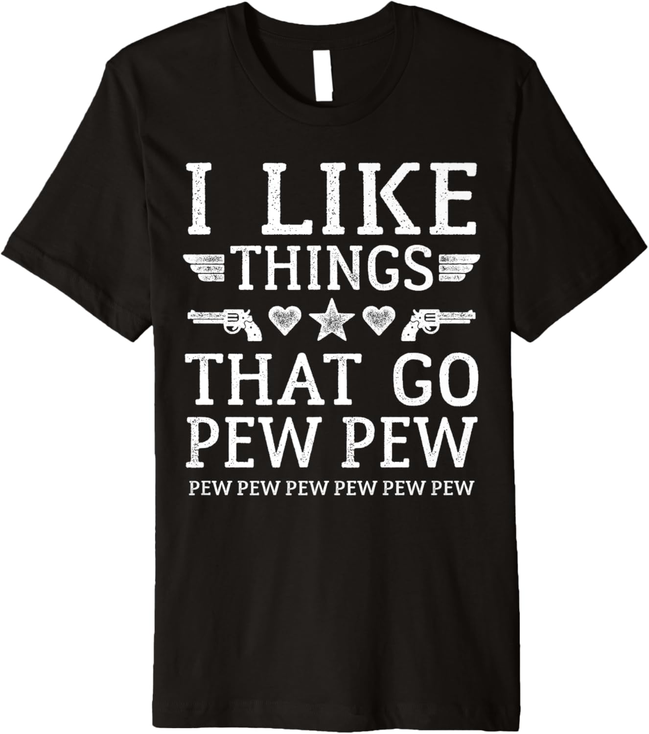 I Like Things That Go Pew Shirt Funny Guns Sarcastic Pew Premium