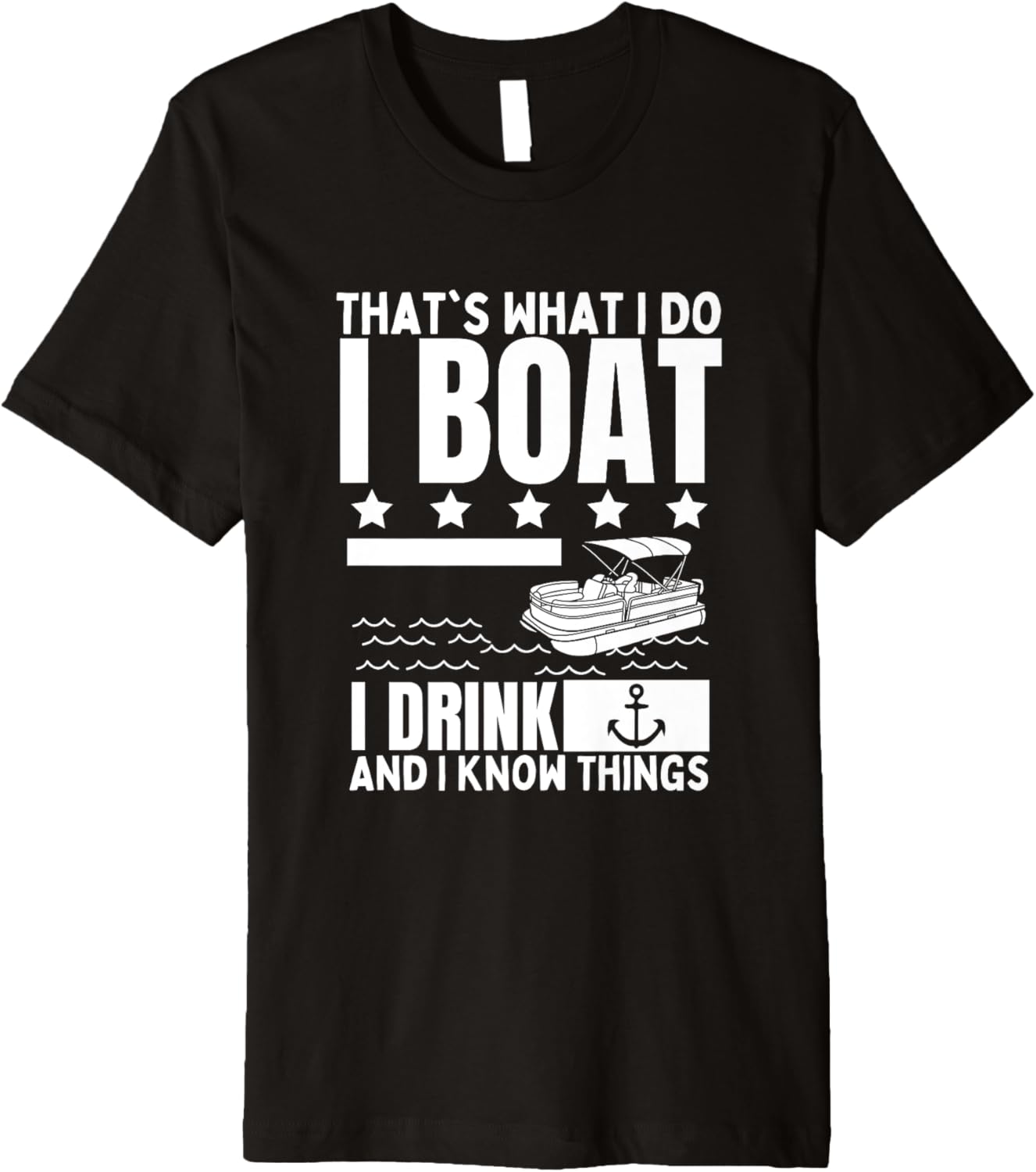 S What I Do I Boat I Drink