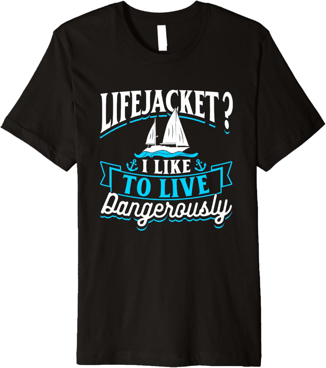 Lifejacket I Like To Live Dangerously Captain Boat