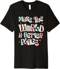Make the World a Better Place Kindness Day Premium