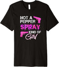 Not A Pepper Spray Kind Of Girl T Shirt Women Gun Owners