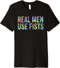 Real Men Use Fists Dont Need Guns Gun Control Premium