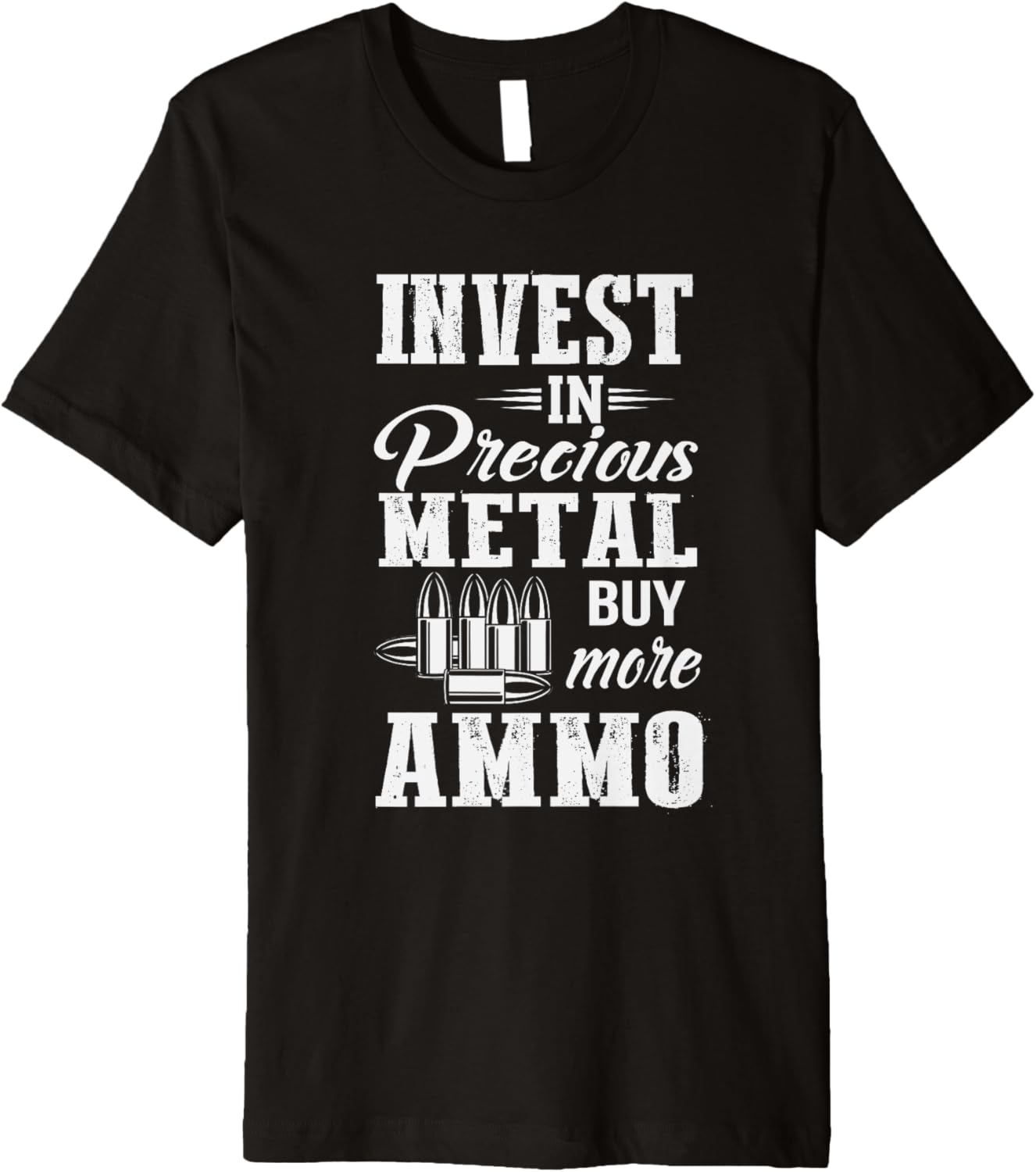 Invest In Precious Metals Buy More Ammo Gun Premium