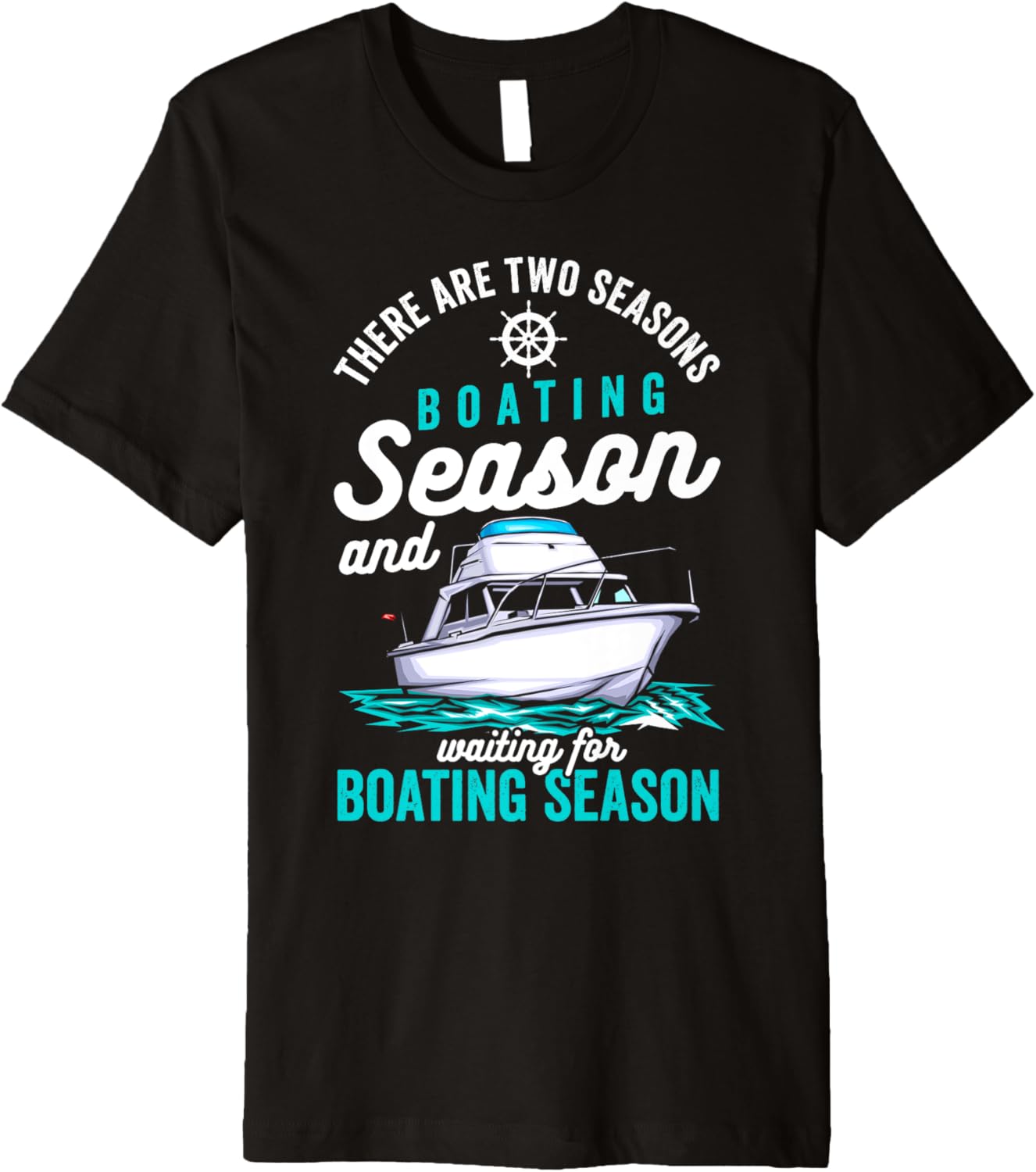 There Are Two Seasons Boating Season Boating