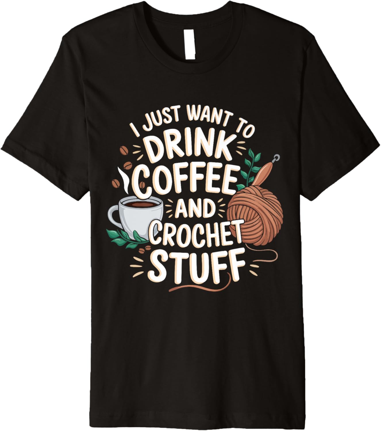 Drink Coffee and Crochet Lover Fun Yarn Art for Crafters Premium