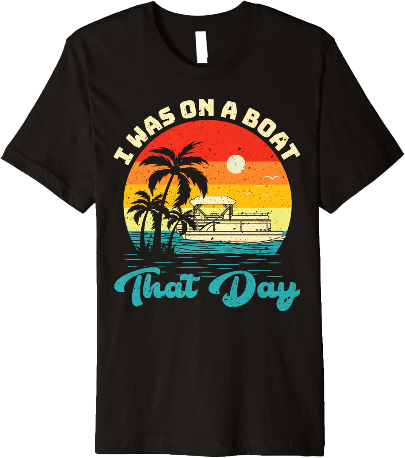 Ponton Boat Vintage Retro I Was On A