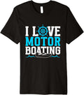 I Love Motorboating Motorboat Motorboats Motorboating