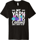 Knitting My Yarn Is Calling And I Must Go Funny Knitting Premium