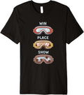 Horse Racing Goggles Win Place Show Funny Horse Racing Premium