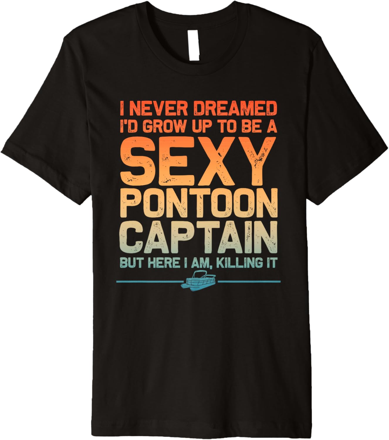 Funny Sexy Pontoon Captain Art Men Women Pontoon