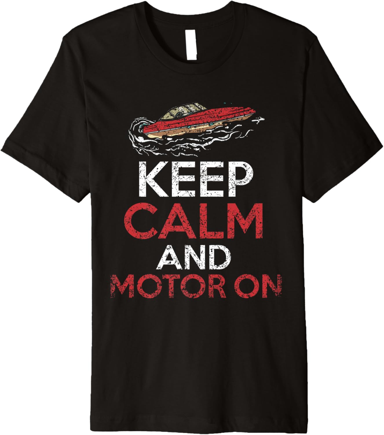 Keep Calm Motor On Motorboats Motorboat Motorboating