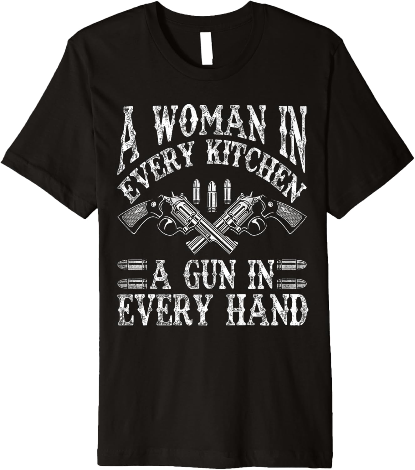 A Woman In Every Kitchen A Gun In Every Hand Premium