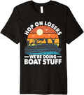 Hop On Losers We Re Doing Boat Stuff