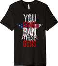 You Cant Ban These Guns Premium Fitted