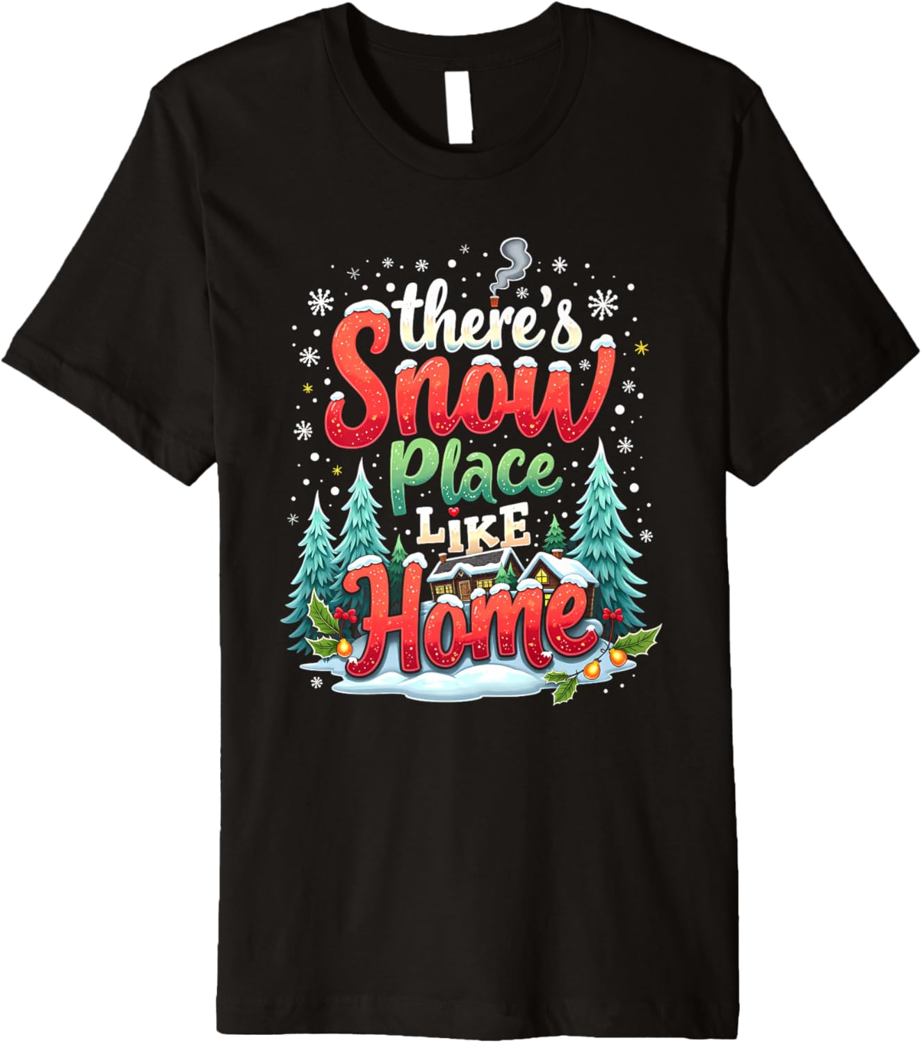 There's Snow Place Like Home Xmas Holiday Funny Christmas Premium