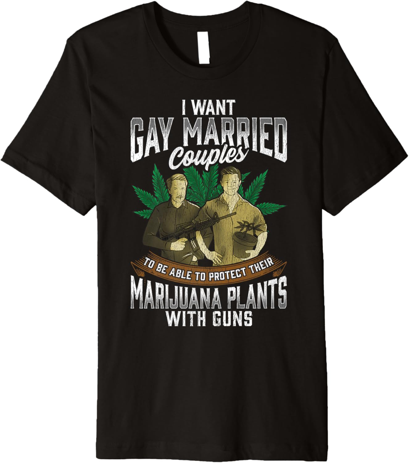 I Want Gay Couples To Protect Weed Guns Funny Libertarian Premium