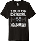 I Run On Diesel Caffeine Cuss Words Funny