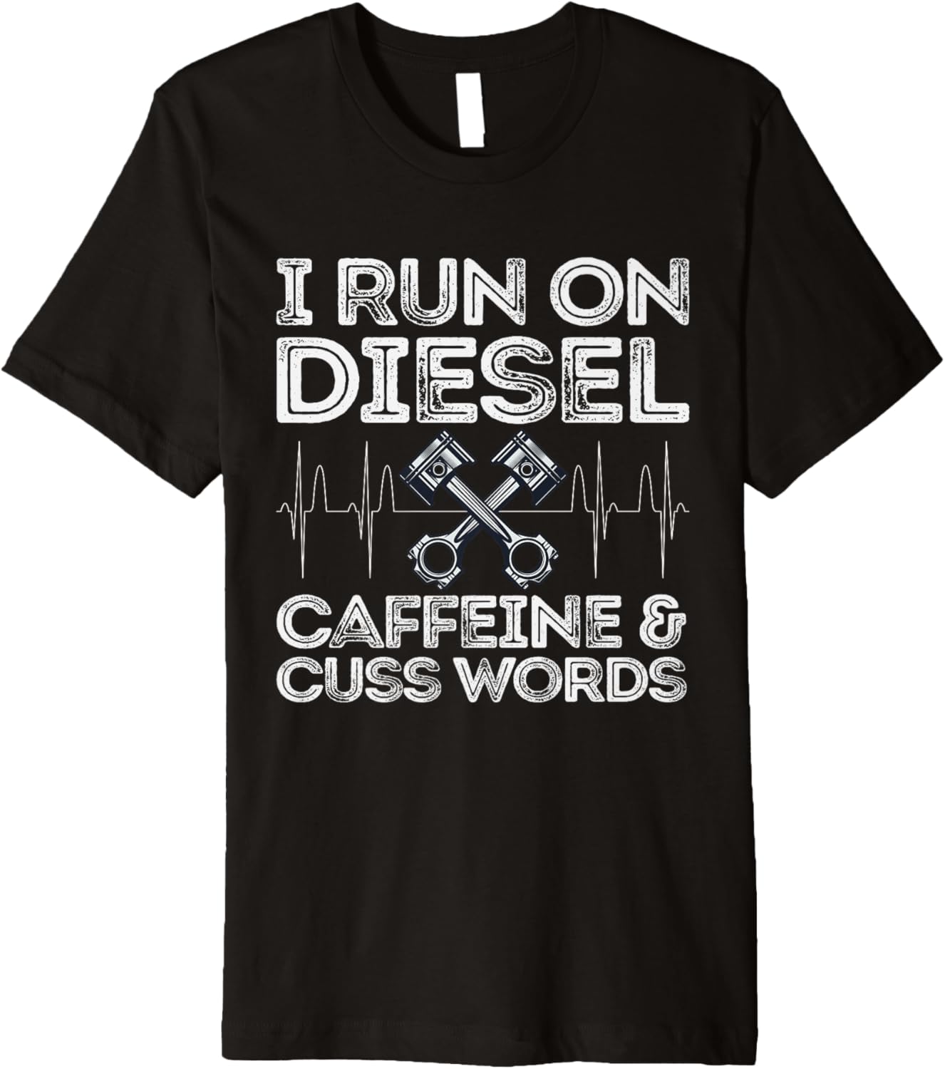 I Run On Diesel Caffeine Cuss Words Funny