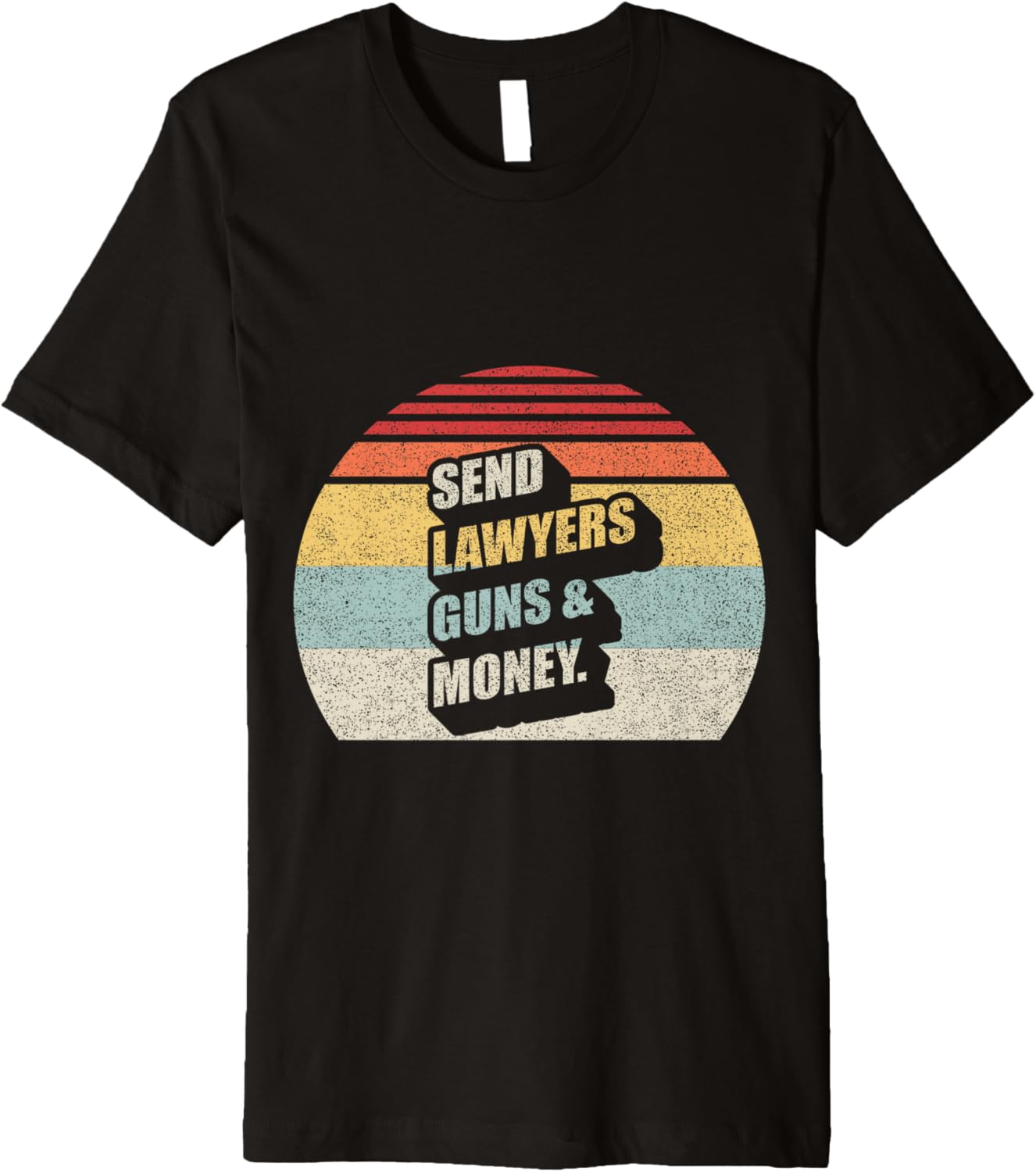 Vintage Retro Send Lawyers Guns And Money Premium