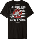 I Like Dogs Guns Maybe 3 People Funny Gun Dogs Lovers Premium