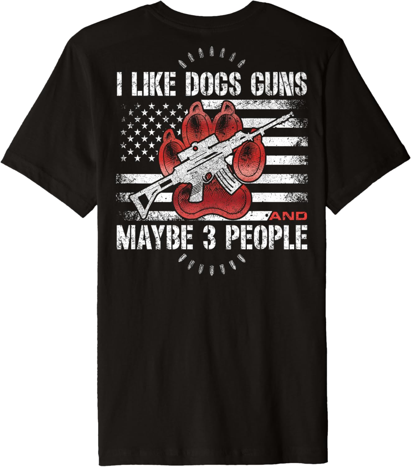 I Like Dogs Guns Maybe 3 People Funny Gun Dogs Lovers Premium