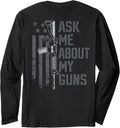 Ask Me About My Guns Gun Owner Joke Funny Gun On Back